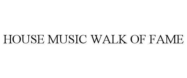  HOUSE MUSIC WALK OF FAME