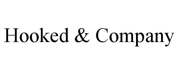 Trademark Logo HOOKED &amp; COMPANY