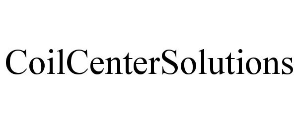 Trademark Logo COILCENTERSOLUTIONS