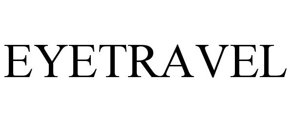 Trademark Logo EYETRAVEL