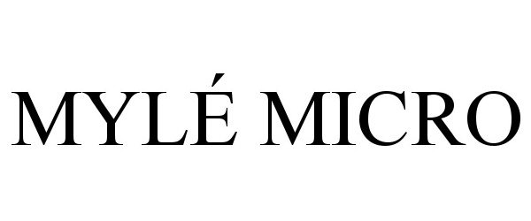 Trademark Logo MYLÉ MICRO