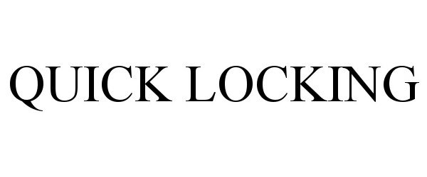 Trademark Logo QUICK LOCKING