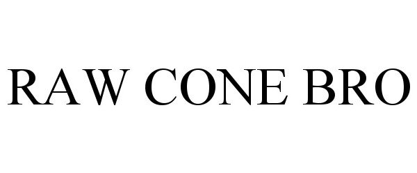 Trademark Logo RAW CONE BRO