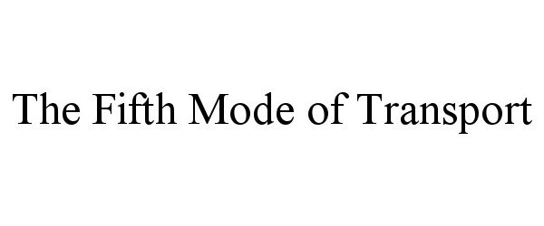 Trademark Logo THE FIFTH MODE OF TRANSPORT
