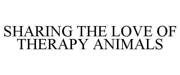  SHARING THE LOVE OF THERAPY ANIMALS