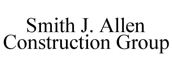  SMITH J. ALLEN CONSTRUCTION GROUP