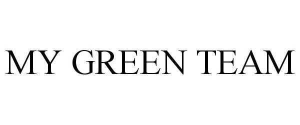 Trademark Logo MY GREEN TEAM