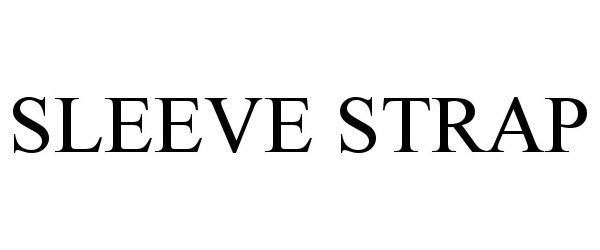 Trademark Logo SLEEVE STRAP