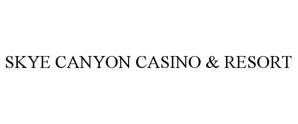 Trademark Logo SKYE CANYON CASINO &amp; RESORT