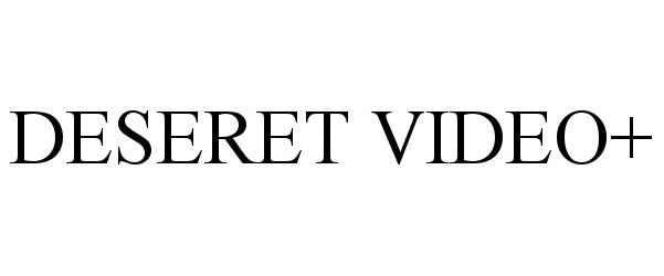 Trademark Logo DESERET VIDEO+