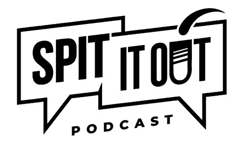  SPIT IT OUT PODCAST