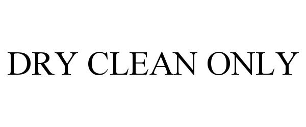 DRY CLEAN ONLY