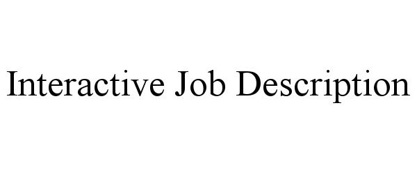 Trademark Logo INTERACTIVE JOB DESCRIPTION