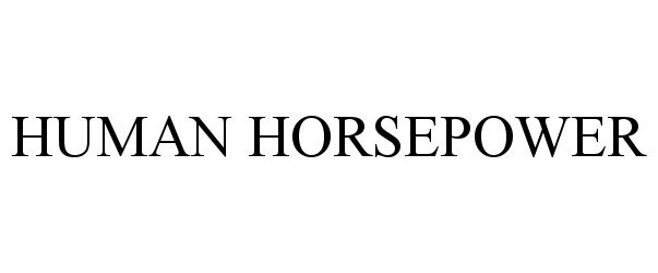 HUMAN HORSEPOWER