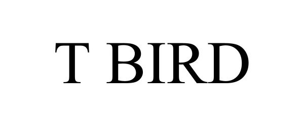 T BIRD