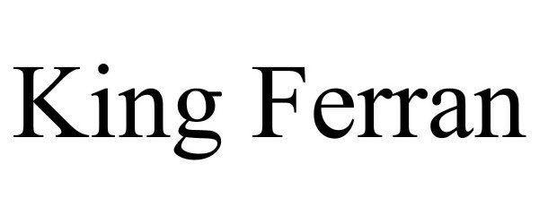 Trademark Logo KING FERRAN