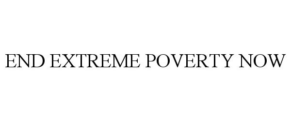  END EXTREME POVERTY NOW