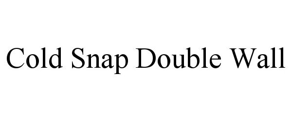 Trademark Logo COLD SNAP DOUBLE WALL
