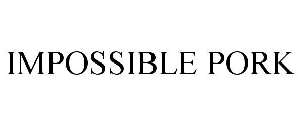 Trademark Logo IMPOSSIBLE PORK