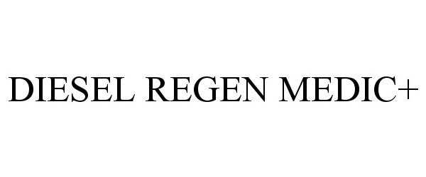 Trademark Logo DIESEL REGEN MEDIC+