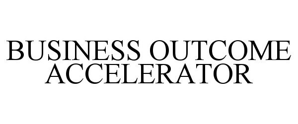  BUSINESS OUTCOME ACCELERATOR