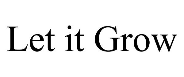 Trademark Logo LET IT GROW