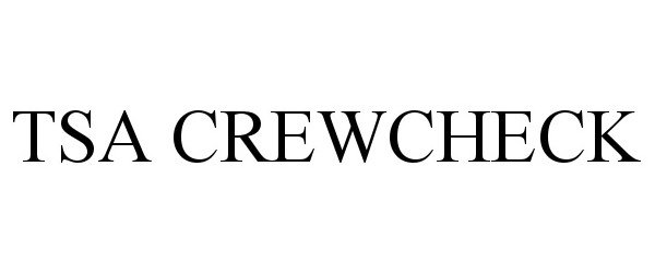Trademark Logo TSA CREWCHECK