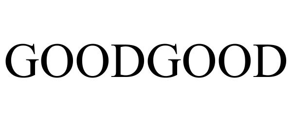 Trademark Logo GOODGOOD
