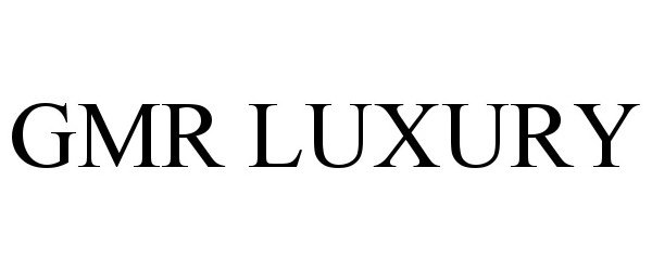 Trademark Logo GMR LUXURY
