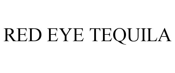 Trademark Logo RED EYE TEQUILA