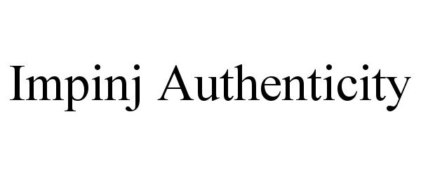 Trademark Logo IMPINJ AUTHENTICITY