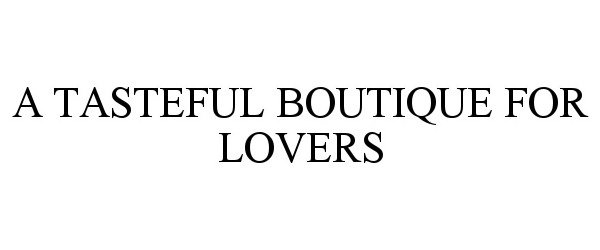  A TASTEFUL BOUTIQUE FOR LOVERS