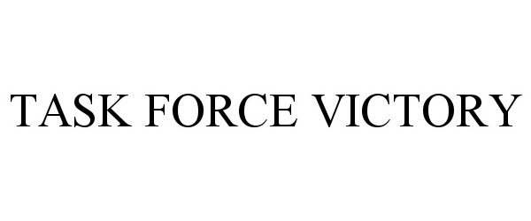 Trademark Logo TASK FORCE VICTORY