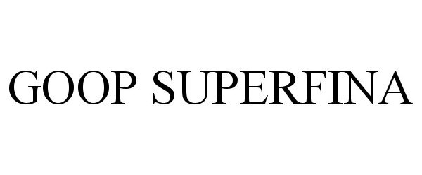  GOOP SUPERFINA
