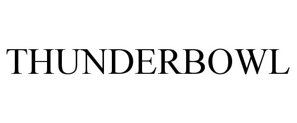 Trademark Logo THUNDERBOWL
