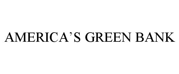  AMERICA'S GREEN BANK