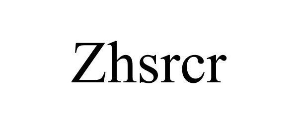 Trademark Logo ZHSRCR