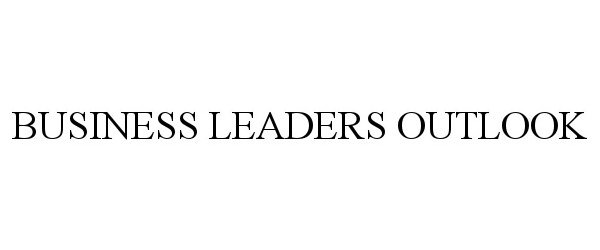 Trademark Logo BUSINESS LEADERS OUTLOOK