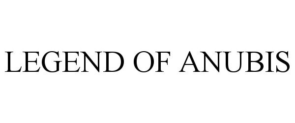 Trademark Logo LEGEND OF ANUBIS