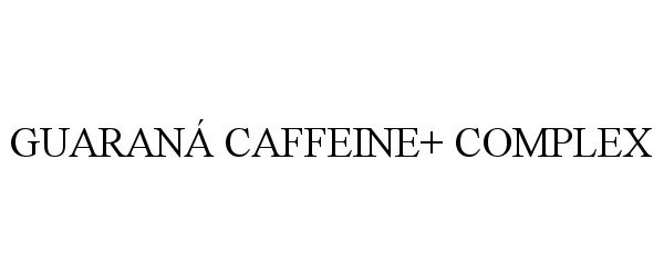 GUARANÁ CAFFEINE+ COMPLEX