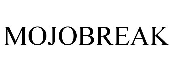 Trademark Logo MOJOBREAK