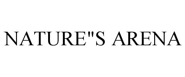 Trademark Logo NATURE&quot;S ARENA