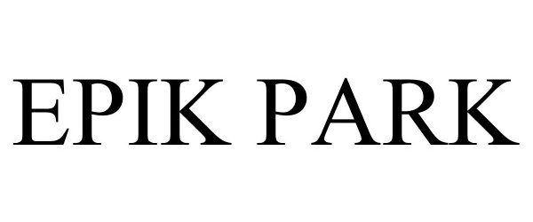 Trademark Logo EPIK PARK