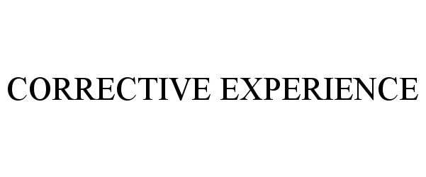 Trademark Logo CORRECTIVE EXPERIENCE
