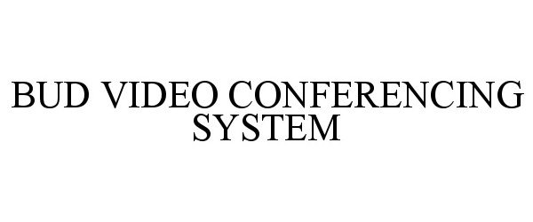  BUD VIDEO CONFERENCING SYSTEM