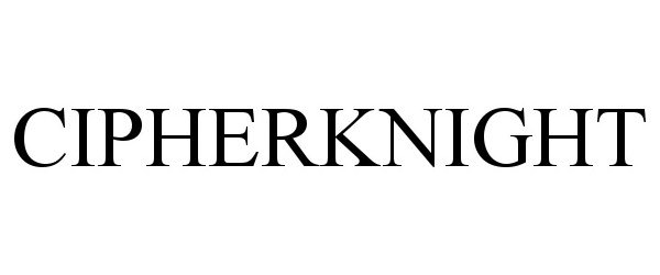 Trademark Logo CIPHERKNIGHT