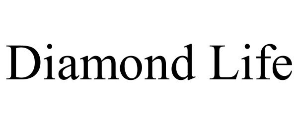 Trademark Logo DIAMOND LIFE