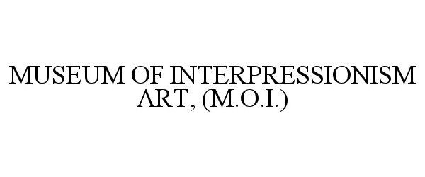  MUSEUM OF INTERPRESSIONISM ART, (M.O.I.)