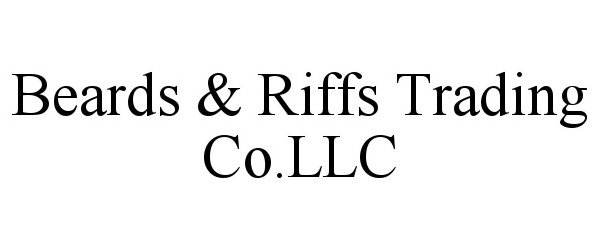  BEARDS &amp; RIFFS TRADING CO.LLC