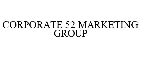 CORPORATE 52 MARKETING GROUP